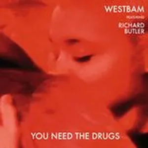 You Need The Drugs (Remixes EP) - Westbam, Richard Butler