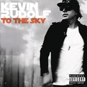 To The Sky - Kevin Rudolf