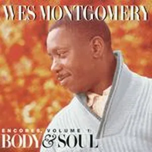 Encores, Volume 1: Body & Soul - Wes Montgomery