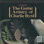 Nghe nhạc The Guitar Artistry Of Charlie Byrd - Charlie Byrd