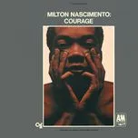 Nghe nhạc Courage - Milton Nascimento