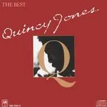 Nghe ca nhạc Quincy Jones - The Best - Quincy Jones
