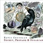 Tải nhạc Secret, Profane And Sugarcane - Elvis Costello