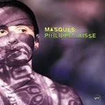 Nghe nhạc Masques - Philippe Saisse