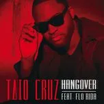 Nghe nhạc Hangover (Single) - Taio Cruz, Flo Rida