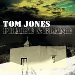 Tải nhạc Praise & Blame - Tom Jones
