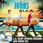 Nghe nhạc L.A. Baby (Where Dreams Are Made Of) (Single) - Jonas Brothers