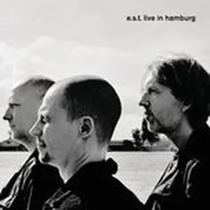 E.S.T. Live In Hamburg - Esbjorn Svensson Trio