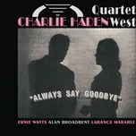 Nghe nhạc Always Say Goodbye - Charlie Haden Quartet West
