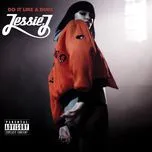 Nghe nhạc Do It Like A Dude (Explicit Single) - Jessie J