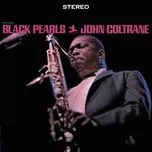 Nghe ca nhạc Black Pearls (Rudy Van Gelder Remaster) - John Coltrane