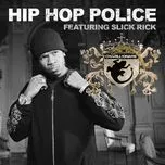 Nghe ca nhạc Hip Hop Police (Single) - Chamillionaire, Slick Rick