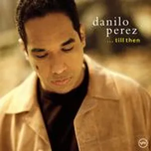 . . . Till Then - Danilo Perez