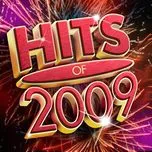 Nghe và tải nhạc hay Hits Of 2009 online