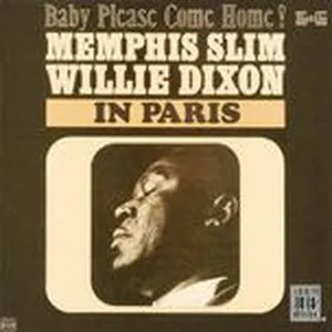 In Paris: Baby Please Come Home! - Memphis Slim, Willie Dixon