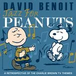 Nghe nhạc Jazz For Peanuts - A Retrospective Of The Charlie Brown Television Themes - David Benoit, V.A