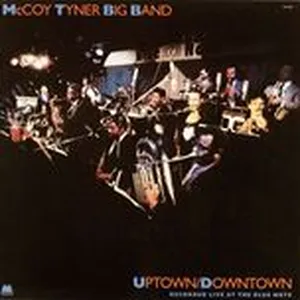 Uptown/Downtown (Live At The Blue Note) - McCoy Tyner Big Band