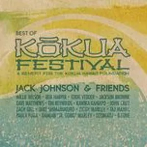 Jack Johnson & Friends: Best Of Kokua Festival, A Benefit For The Kokua Hawaii Foundation - Jack Johnson