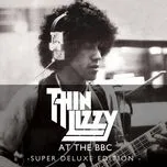 Ca nhạc Live At The BBC (Super Deluxe Edition) - Thin Lizzy