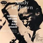 Study In Brown - Clifford Brown, Max Roach