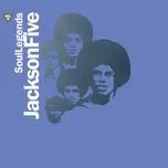 Nghe nhạc Soul Legends - Jackson 5 (Remastered) - Jackson 5
