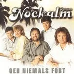 Tải nhạc Geh Niemals Fort - Nockalm Quintett
