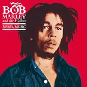 Rebel Music - Bob Marley, The Wailers