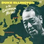 Tải nhạc In The Uncommon Market - Duke Ellington
