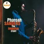 Nghe nhạc The Impulse Story - Pharoah Sanders