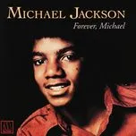 Nghe nhạc Forever, Michael - Michael Jackson