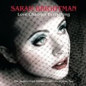 Love Changes Everything - The Andrew Lloyd Webber Collection (Vol. 2) - Sarah Brightman