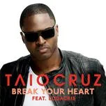 Nghe nhạc Break Your Heart (Single) - Taio Cruz, Ludacris