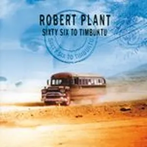 Sixty Six To Timbuktu - Robert Plant
