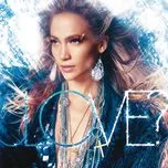 Tải nhạc Love? (Deluxe Edition) - Jennifer Lopez