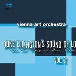Nghe nhạc Duke Ellington's Sounds Of Love (Vol. 2) - Vienna Art Orchestra