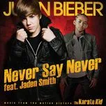 Nghe ca nhạc Never Say Never (Single) - Justin Bieber, Jaden Smith