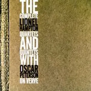 The Complete Lionel Hampton Quartets And Quintets With Oscar Peterson - Lionel Hampton