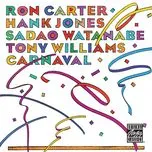 Nghe nhạc Carnval (Live) - Ron Carter, Hank Jones, Tony Williams, V.A