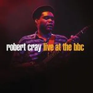 Robert Cray Live At The BBC - Robert Cray
