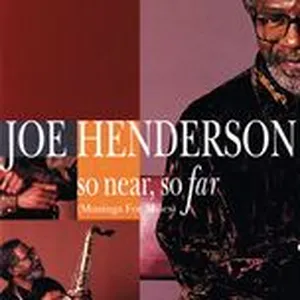 So Near, So Far (Musings For Miles) - Joe Henderson