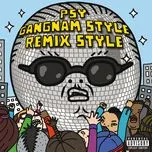 Tải nhạc Mp3 Gangnam Style (Remix Style EP) (Explicit) nhanh nhất về điện thoại