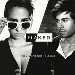 Nghe ca nhạc Naked (Single) - Dev, Enrique Iglesias