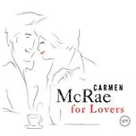 Nghe nhạc Carmen Mcrae For Lovers - Carmen McRae