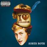 Ca nhạc I Love College (Explicit Single) - Asher Roth