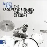 Nghe nhạc The Argo, Verve & Emarcy Small Group Sessions - Buddy Rich