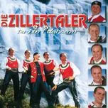 Nghe nhạc Da Bin I Dahoam - Die Zillertaler