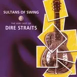 Nghe nhạc Sultans Of Swing - The Very Best Of Dire Straits hot nhất
