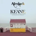 Nghe nhạc Sovereign Light Cafe (Afrojack Remix) (Single) - Keane, Afrojack