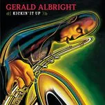 Nghe ca nhạc Kickin' It Up - Gerald Albright