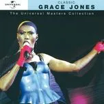 Nghe nhạc Classic Grace Jones - Grace Jones